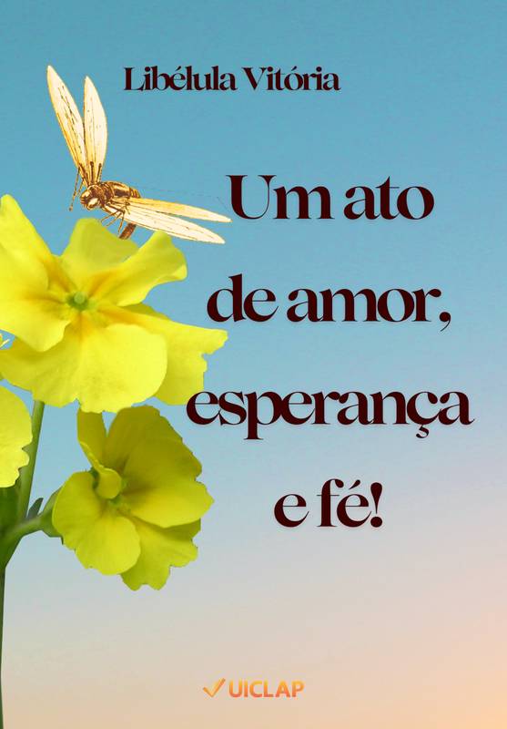 Um ato de amor, esperança e fé