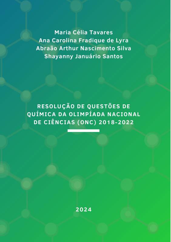 RESOLUÇÃO DE QUESTÕES DE QUÍMICA DA OLIMPÍADA NACIONAL DE CIÊNCIAS (ONC) 2018-2022