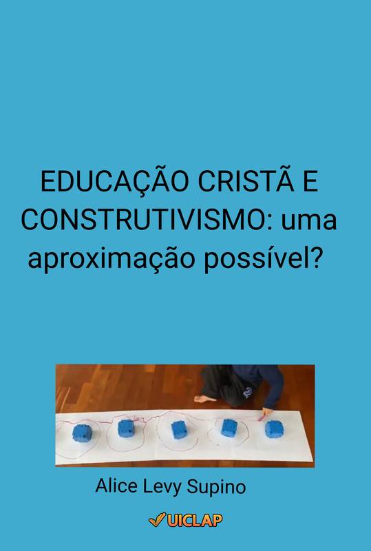 Educação Cristã e Construtivismo: uma aproximação possível?