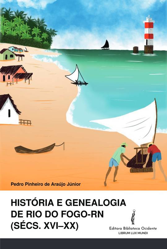 História e Genealogia de Rio do Fogo-RN (sécs.XVI-XX)