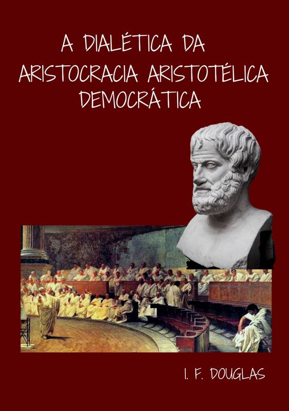 A Dialética da Aristocracia Aristotélica Democrática