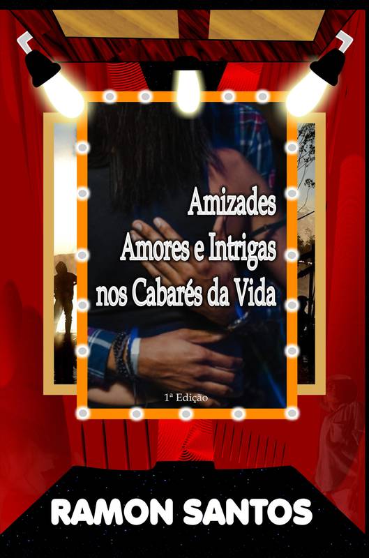 Amizades Amores e Intrigas nos Cabarés da Vida