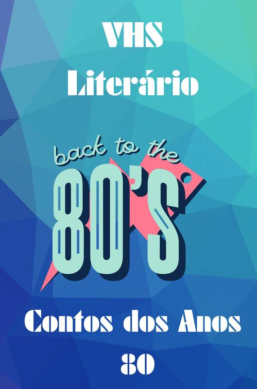 VHS LITERÁRIO - CONTOS DOS ANOS 80