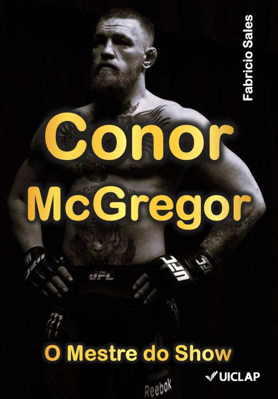 Conor McGregor: O Mestre do Show