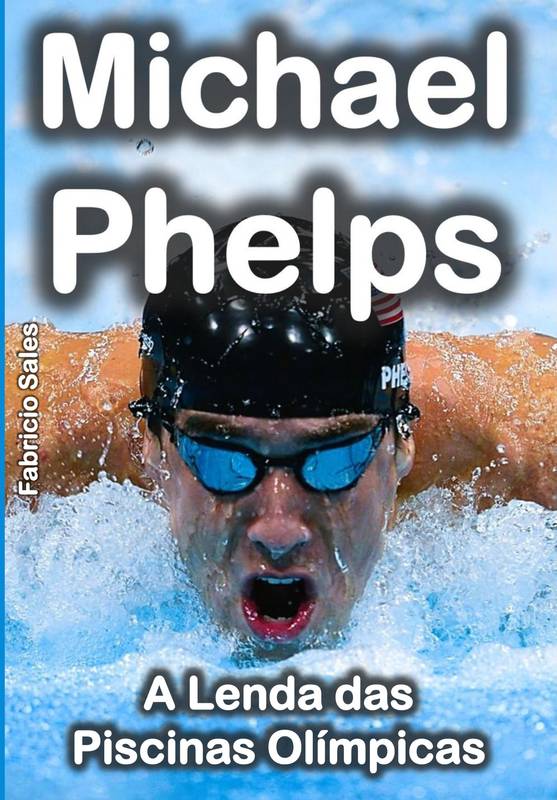 Michael Phelps: A Lenda das Piscinas Olímpicas