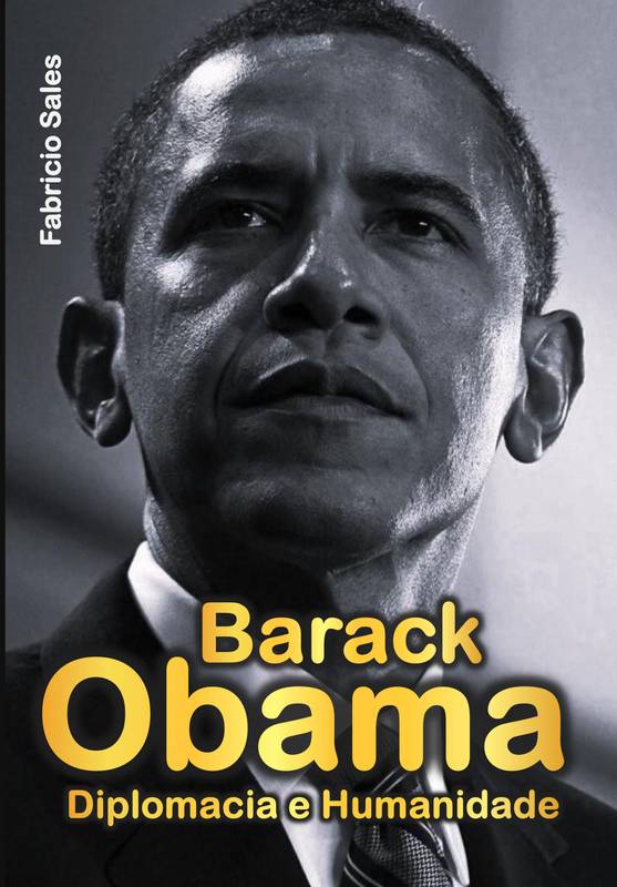 Barack Obama: Diplomacia e Humanidade