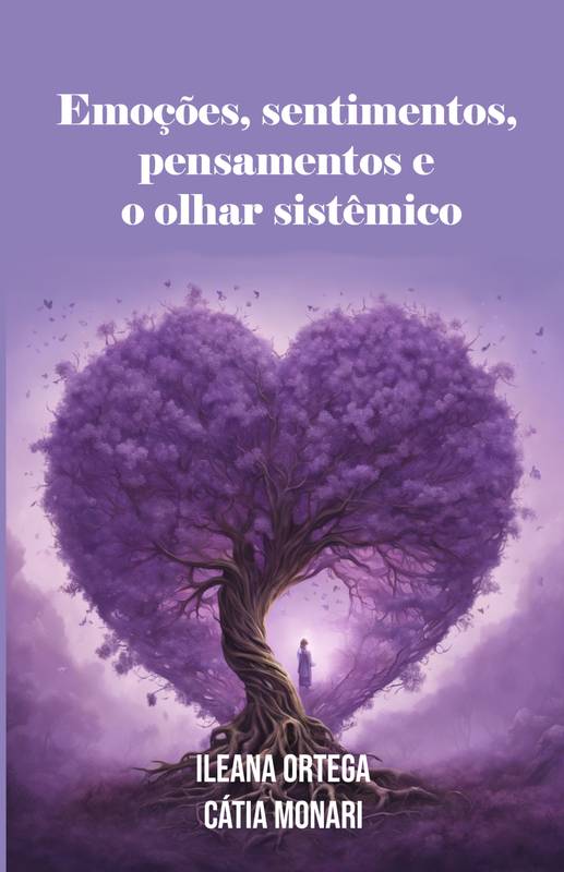 Emoções, sentimentos, pensamentos e  o olhar sistêmico