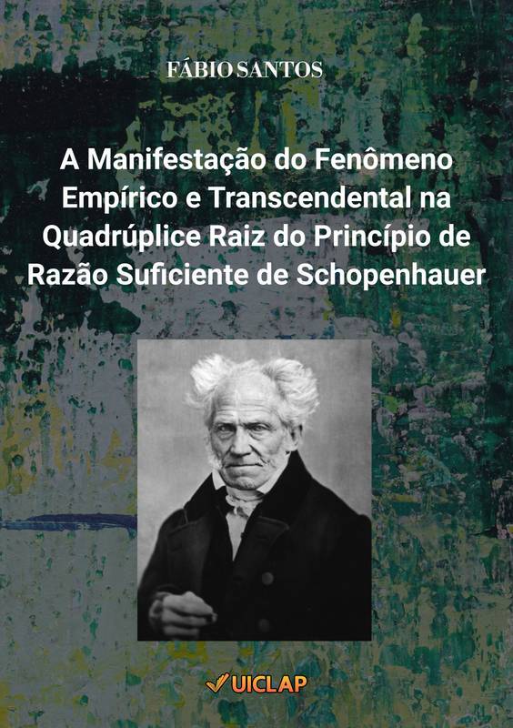 A Manifestação do Fenômeno Empírico e Transcendental na Quadrúplice Raiz do Princípio de Razão Suficiente de Schopenhauer