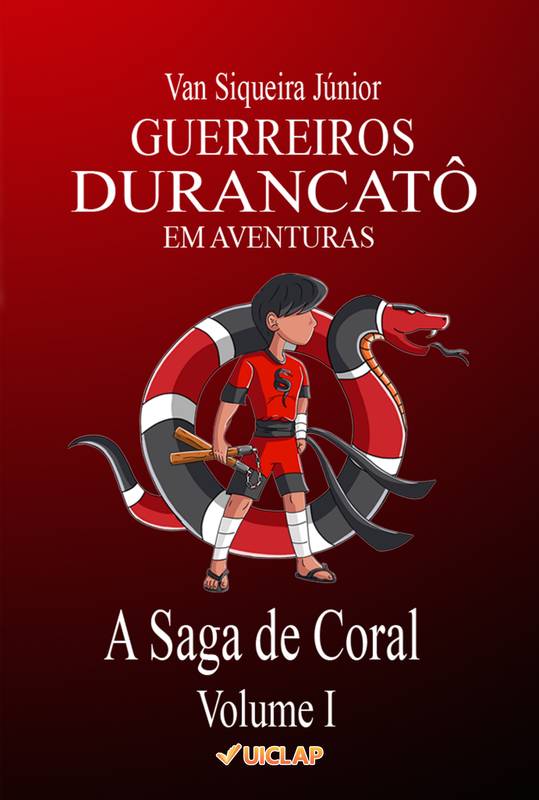 Guerreiros Durancatô Em Aventuras: A Saga de Coral Volume 1