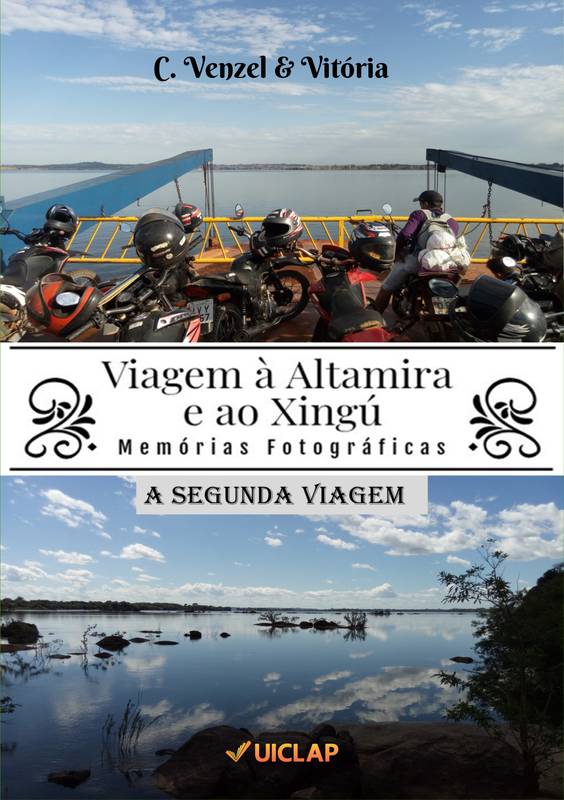 VIAGEM À ALTAMIRA E AO XINGÚ - A Segunda Viagem