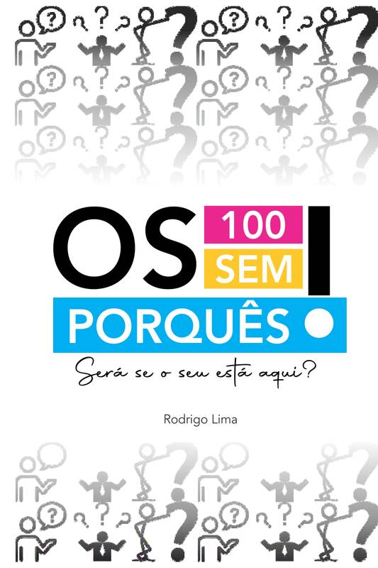 Os 100 porquês!