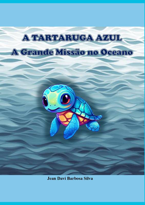 A TARTARUGA AZUL A Grande Missão no Oceano