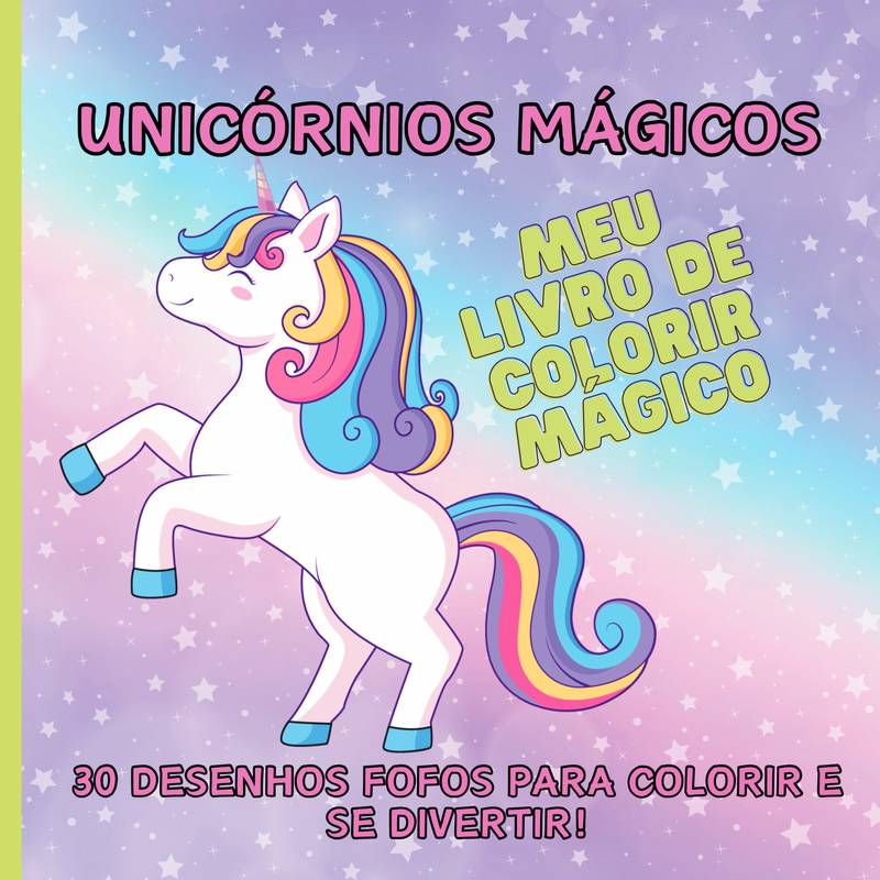 Unicórnios Mágicos - Meu livro de Colorir