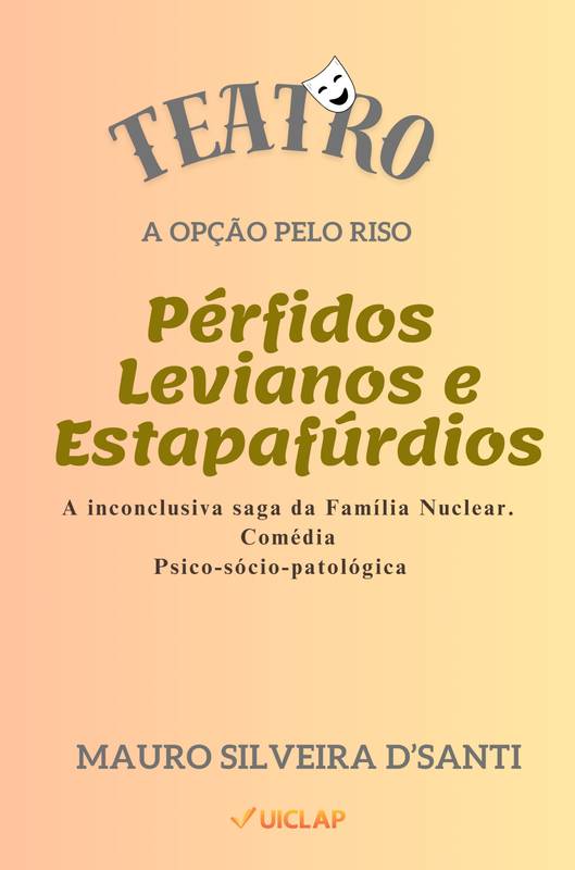 Pérfidos, Levianos e Estapafurdios