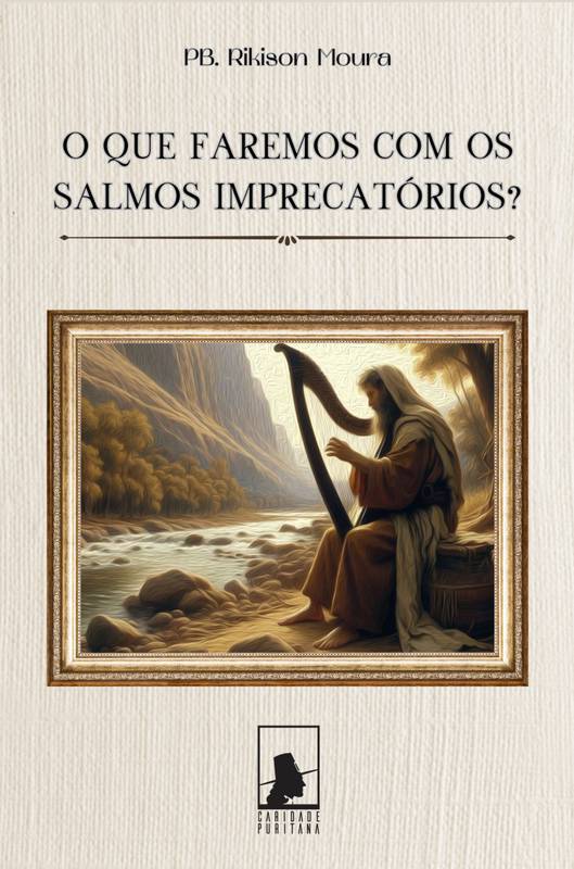 O que faremos com os salmos imprecatórios?