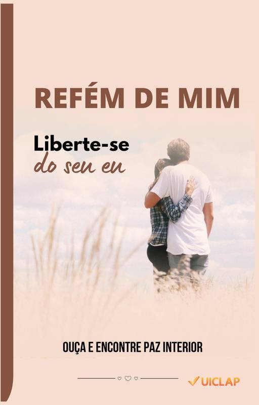 Refém de mim - liberte-se do seu eu / Supere a ansiedade sintomas, depressão, estresse e síndrome do pânico