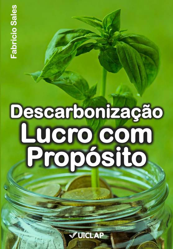 Descarbonização: Lucro com Propósito