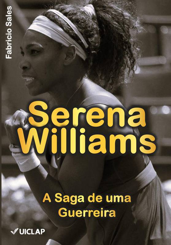 Serena Williams: A Saga de uma Guerreira