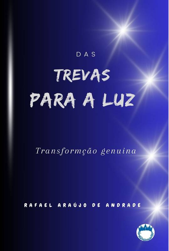 Das trevas para a Luz transformação genuína