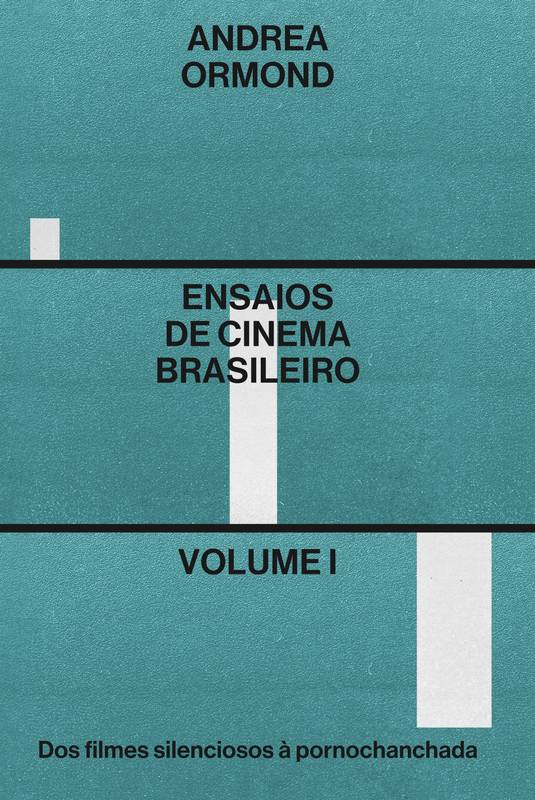 Ensaios de Cinema Brasileiro Volume I