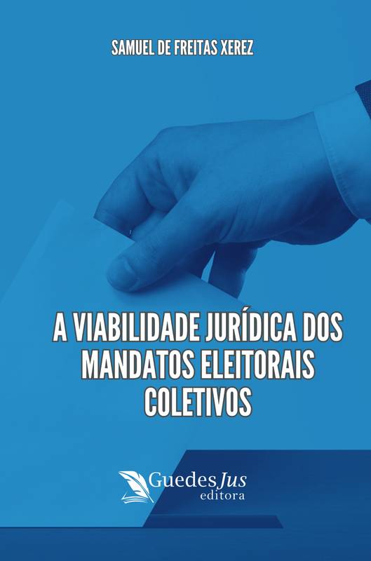 A Viabilidade Jurídica dos Mandatos Eleitorais Coletivos