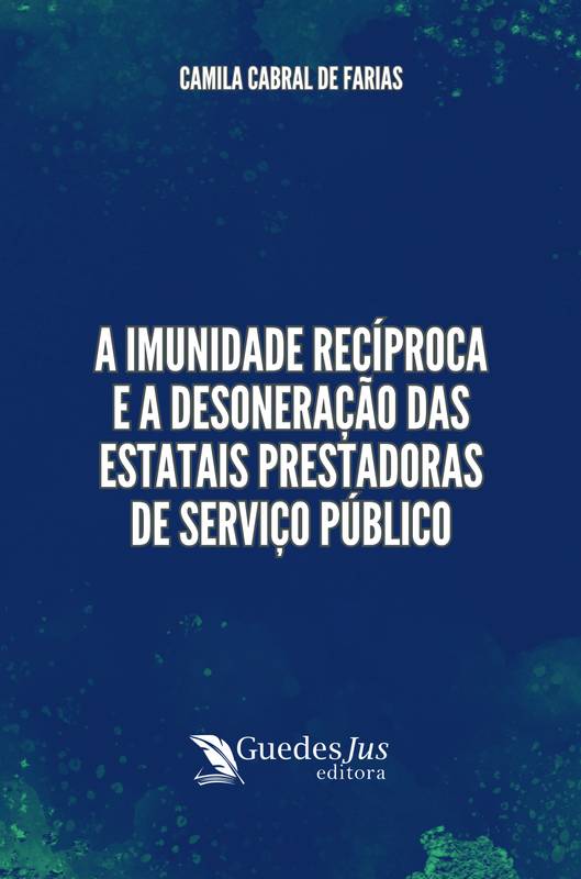 A Imunidade Recíproca e a Desoneração das Estatais Prestadoras de Serviço Público