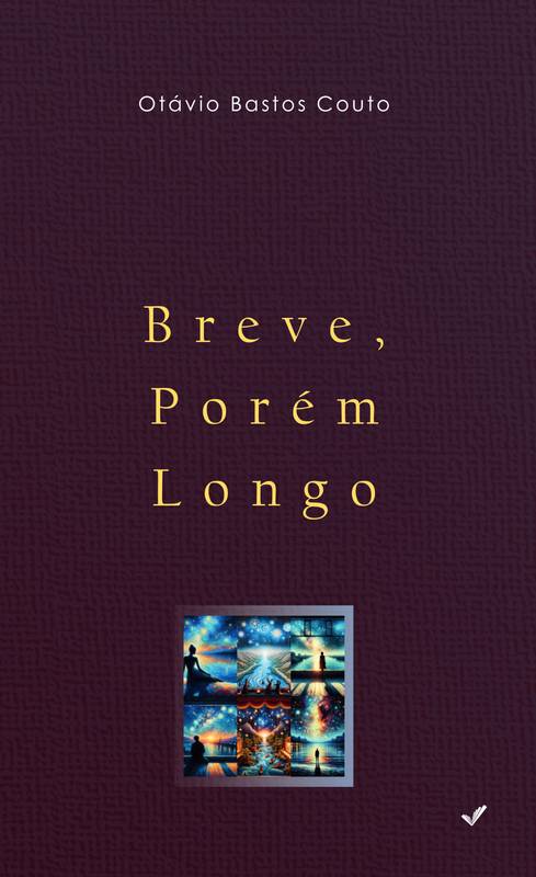 Breve, Porém Longo