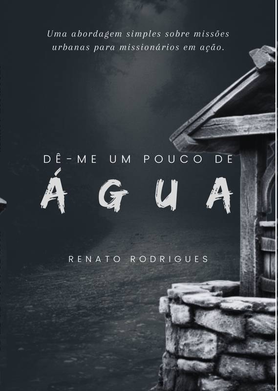 DÊ-ME UM POUCO DE ÁGUA