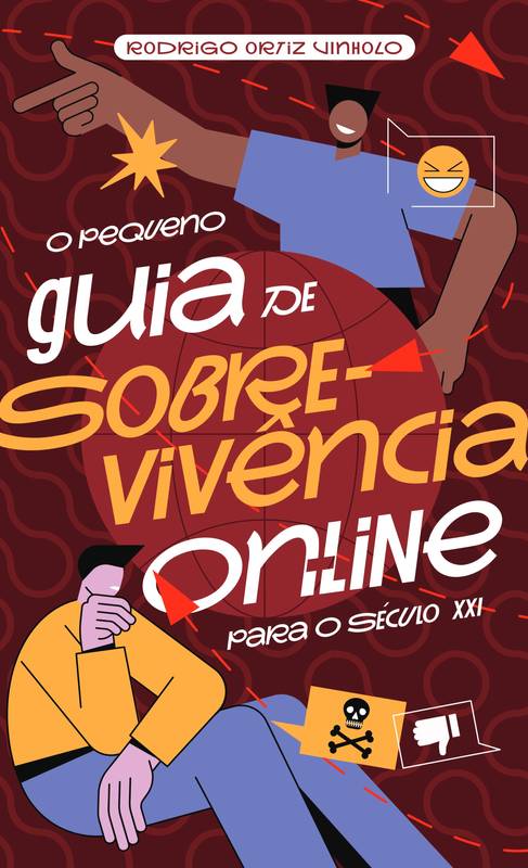 Pequeno guia de sobrevivência on-line para o século XXI