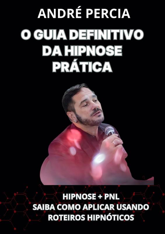 O GUIA DEFINITIVO DA HIPNOSE PRÁTICA