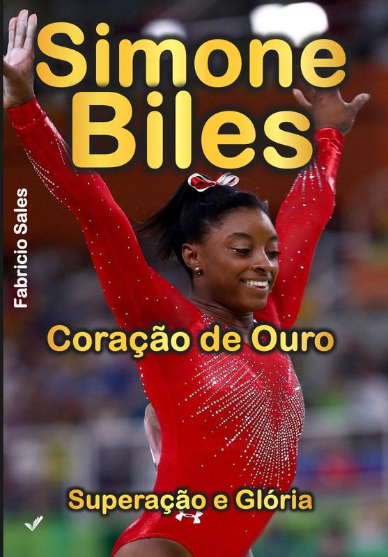 Simone Biles Coração de Ouro: Superação e Glória