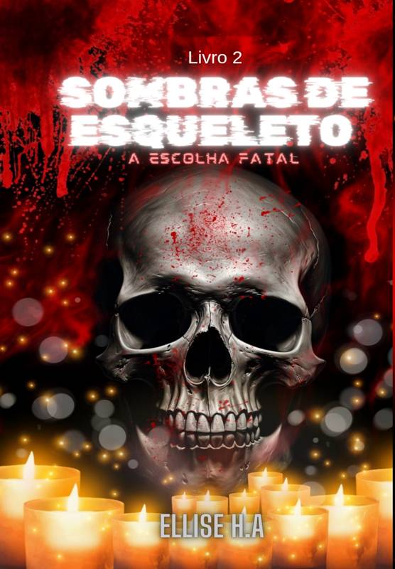 Sombras De Esqueleto - A Escolha Fatal