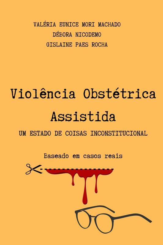 VIOLÊNCIA OBSTÉTRICA ASSISTIDA: Um Estado de Coisas Inconstitucional