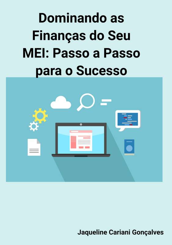 Dominando as Finanças do Seu MEI: Passo a Passo para o Sucesso