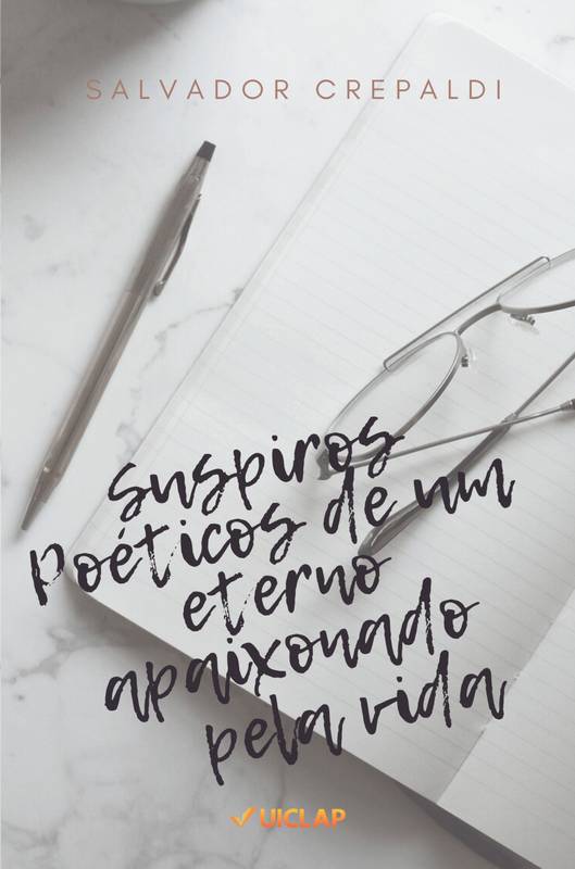 SUSPIROS POETICOS DE UM ETERNO APAIXONADO PELA VIDA