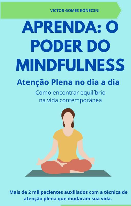 Aprenda: o poder do Mindfulness