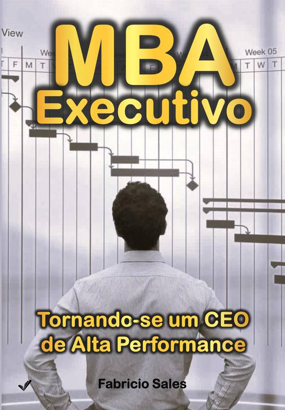 MBA Executivo: Tornando-se um CEO de Alta Performance