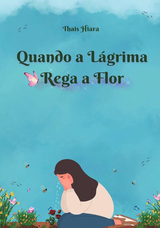 Quando a Lágrima Rega a Flor