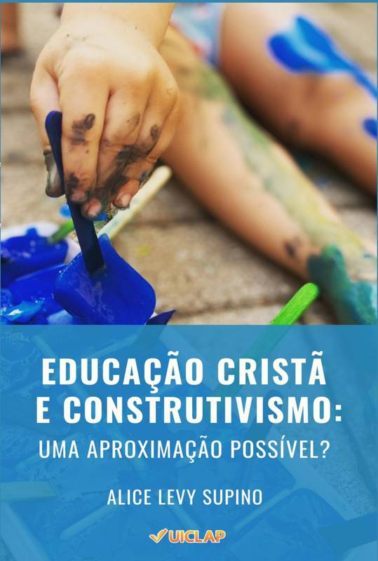 EDUCAÇÃO CRISTÃ E CONSTRUTIVISMO: um diálogo possível?