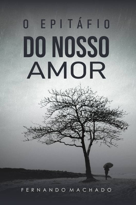 O epitáfio do nosso amor