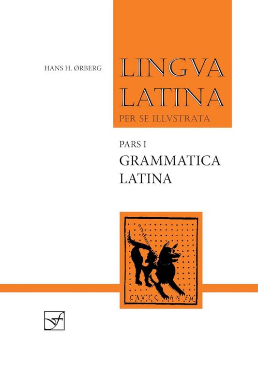 Grammatica Latina: Lingva Latina Per Se Illvstrata