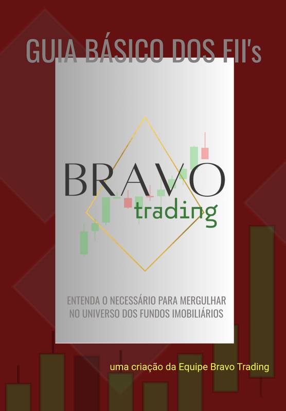 GUIA BÁSICO DOS FII's - BRAVO Trading