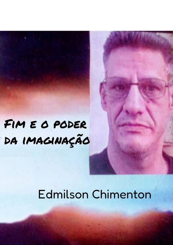 Fim e o poder da imaginação