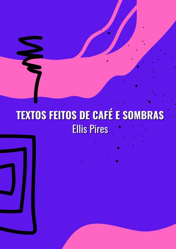 Textos Feitos de Café e Sombras.