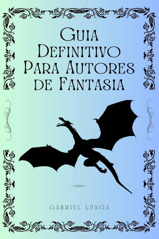 Guia Definitivo Para Escritores de Fantasia