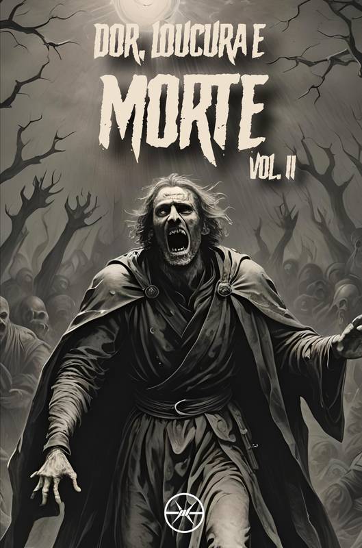 Dor, Loucura e Morte Vol. II