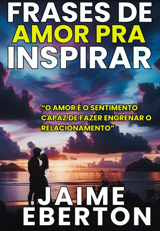 FRASES DE AMOR PRA INSPIRAR