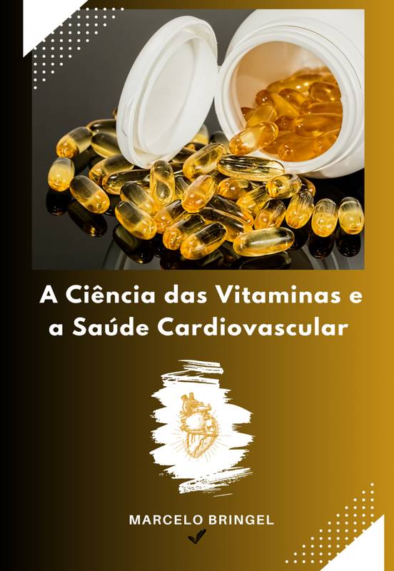 A Ciência das Vitaminas e a Saúde Cardiovascular