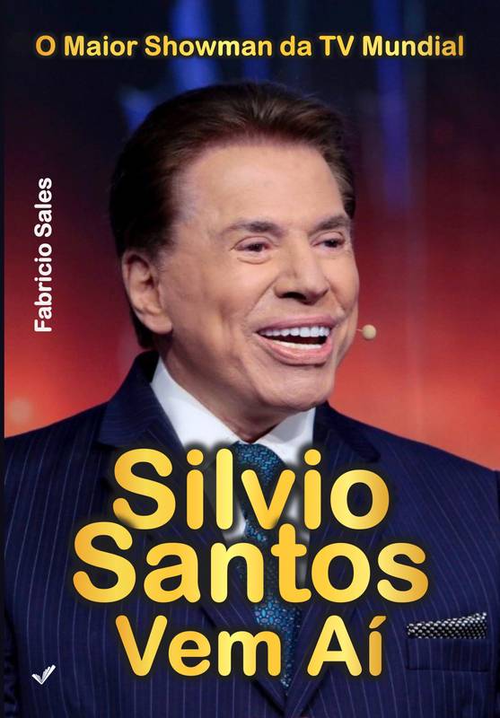 Silvio Santos Vem Aí: O Maior Showman da TV Mundial