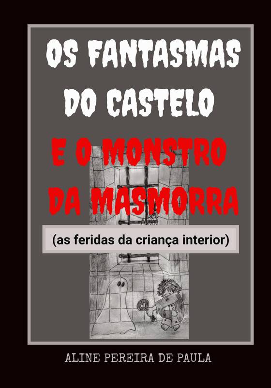 OS FANTASMAS DO CASTELO E O MONSTRO DA MASMORRA